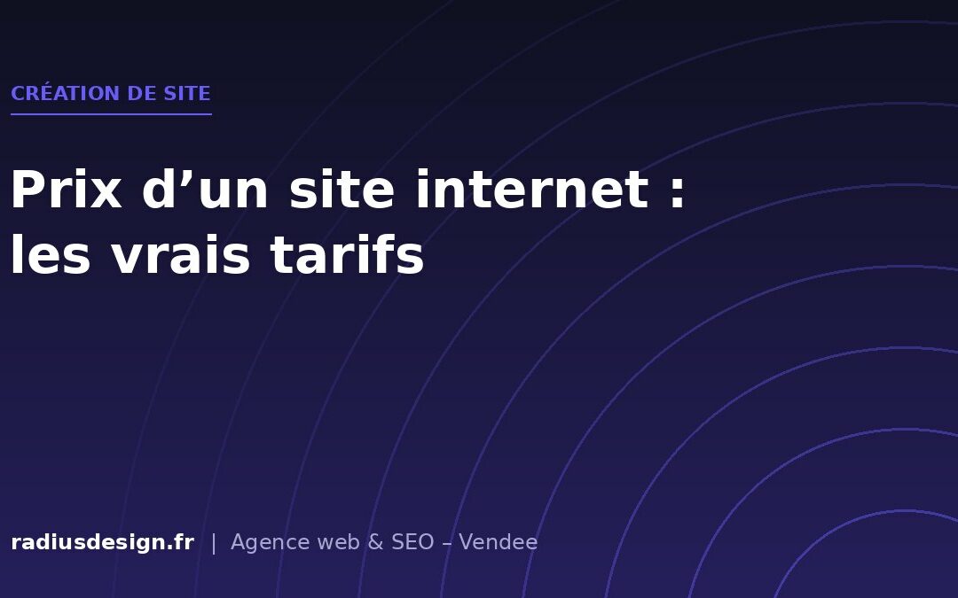 Création de site - Prix d’un site internet : les vrais tarifs et ce qui les fait varier
