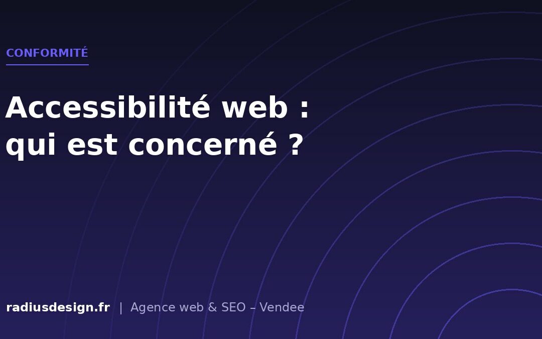 Conformité - Accessibilité web : ce que l’obligation change pour votre site, et comment s’y préparer