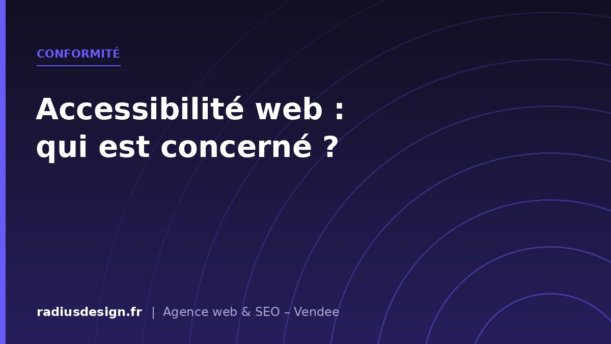 Accessibilité web : ce que l’obligation change pour votre site, et comment s’y préparer