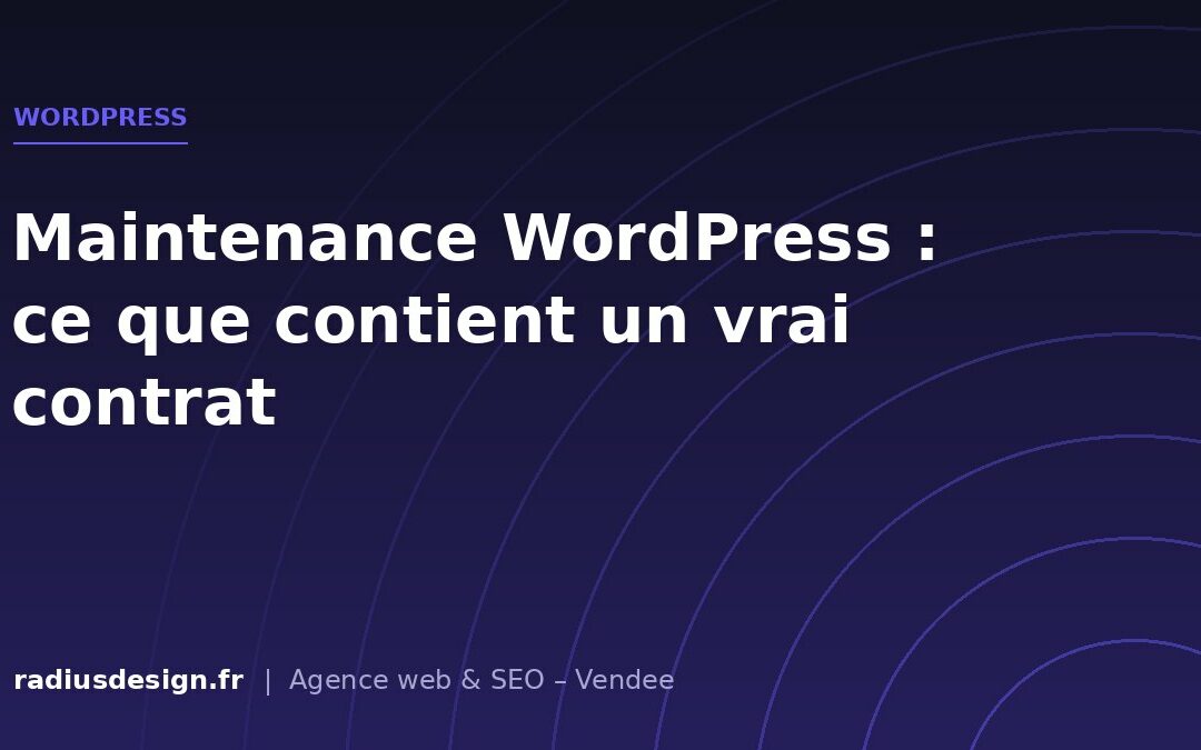 Wordpress - Maintenance WordPress : ce que contient un vrai contrat (et ce que coûte son absence)