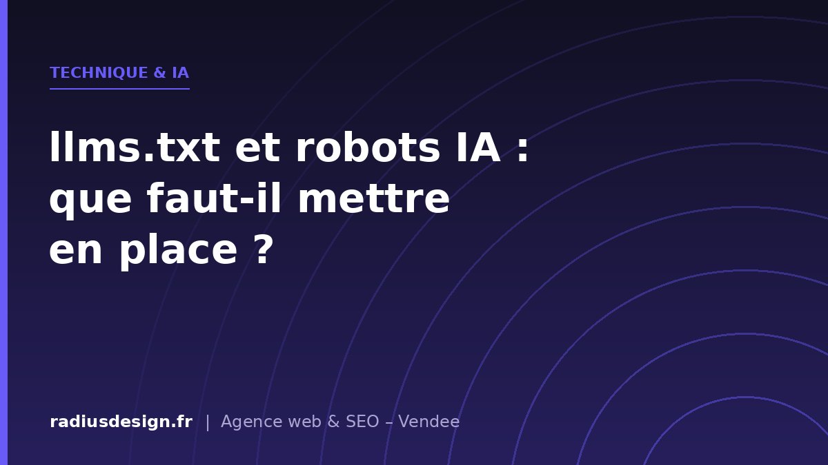 Technique & ia - llms.txt, robots.txt et IA : quels fichiers pour contrôler ce que les modèles lisent sur votre site