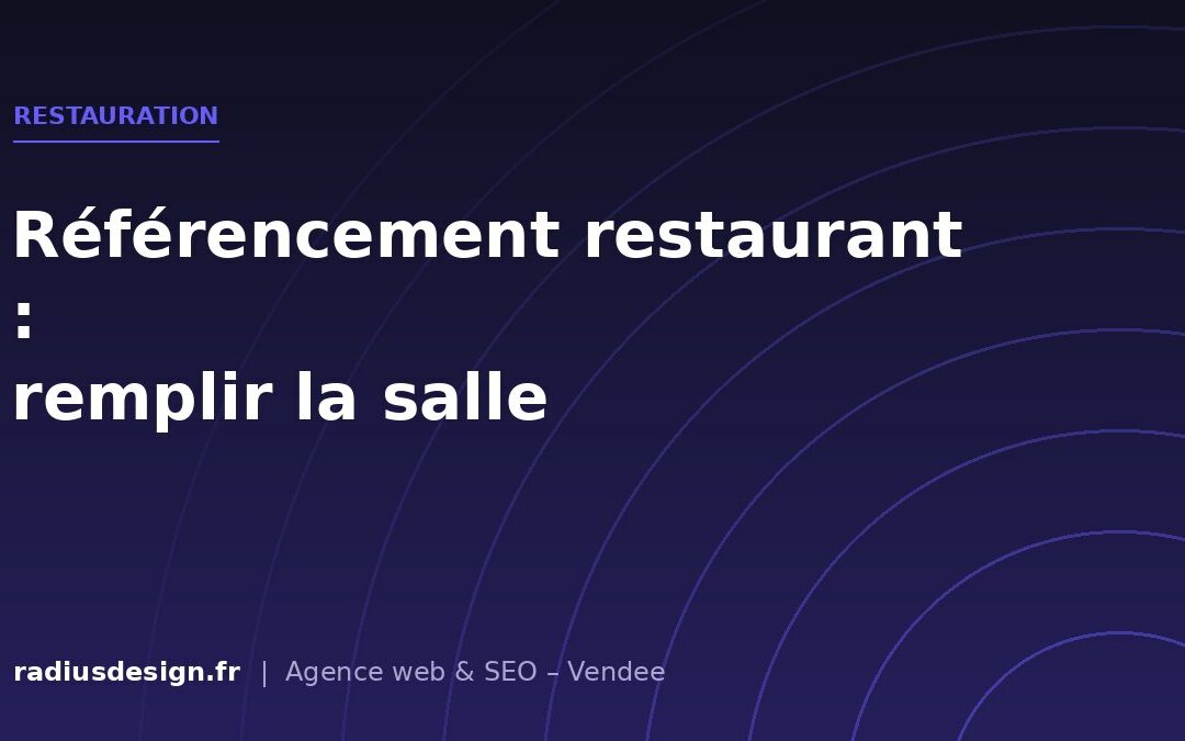 Référencement d’un restaurant : être trouvé par les habitués comme par les touristes